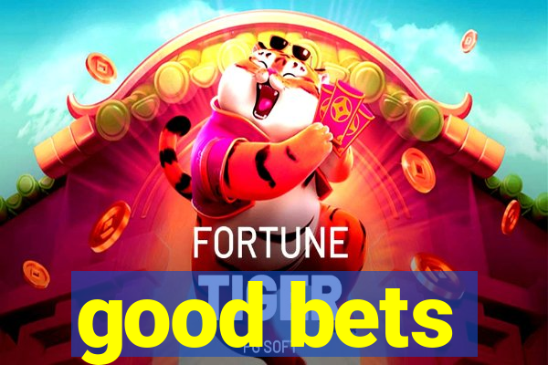good bets